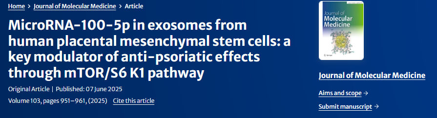 人胎盤(pán)間充質(zhì)干細胞外泌體中的microRNA-100-5p：通過(guò)mTOR/S6K1通路發(fā)揮抗銀屑病作用的關(guān)鍵調節劑
