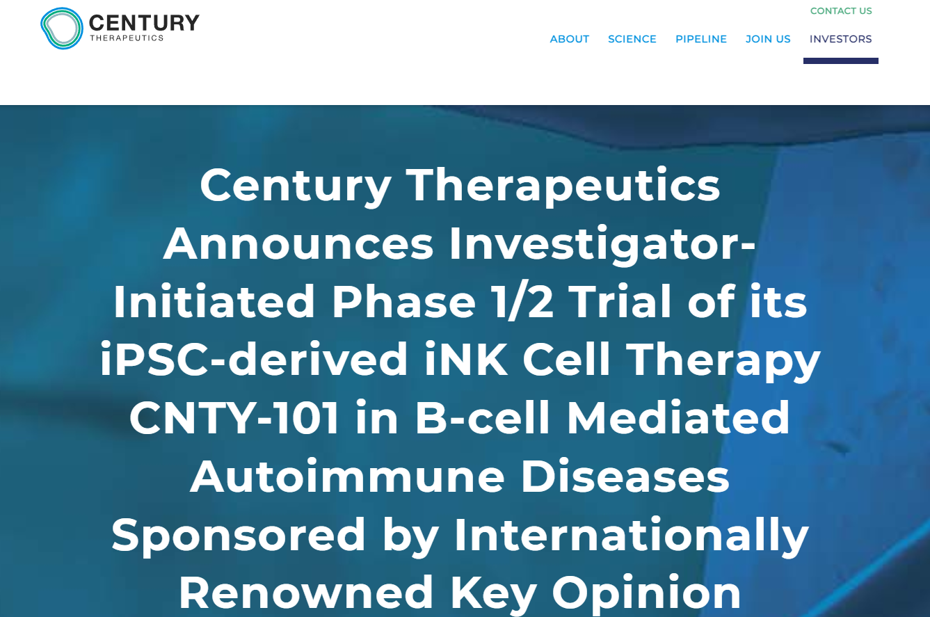世紀治療公司宣布啟動(dòng)一項由研究者發(fā)起的1/2期臨床試驗，研究其iPSC衍生iNK細胞療法CNTY-101在治療B細胞介導的自身免疫性疾病方面的療效，該試驗由國際知名意見(jiàn)領(lǐng)袖贊助。